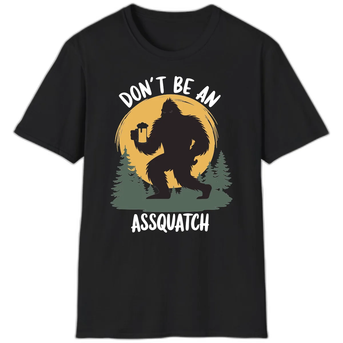 Don't Be An Assquatch T-Shirt in Black