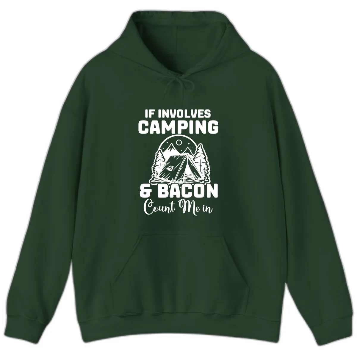 If It Involves Camping And Bacon Count Me In Hoodie in Forest Green