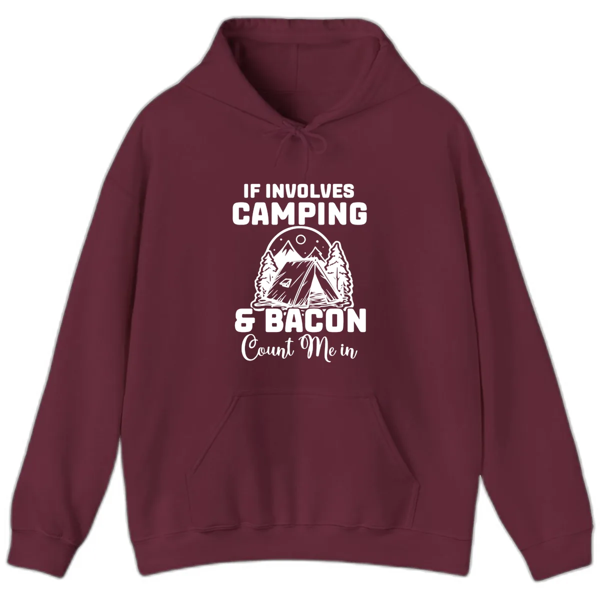 If It Involves Camping And Bacon Count Me In Hoodie in Maroon