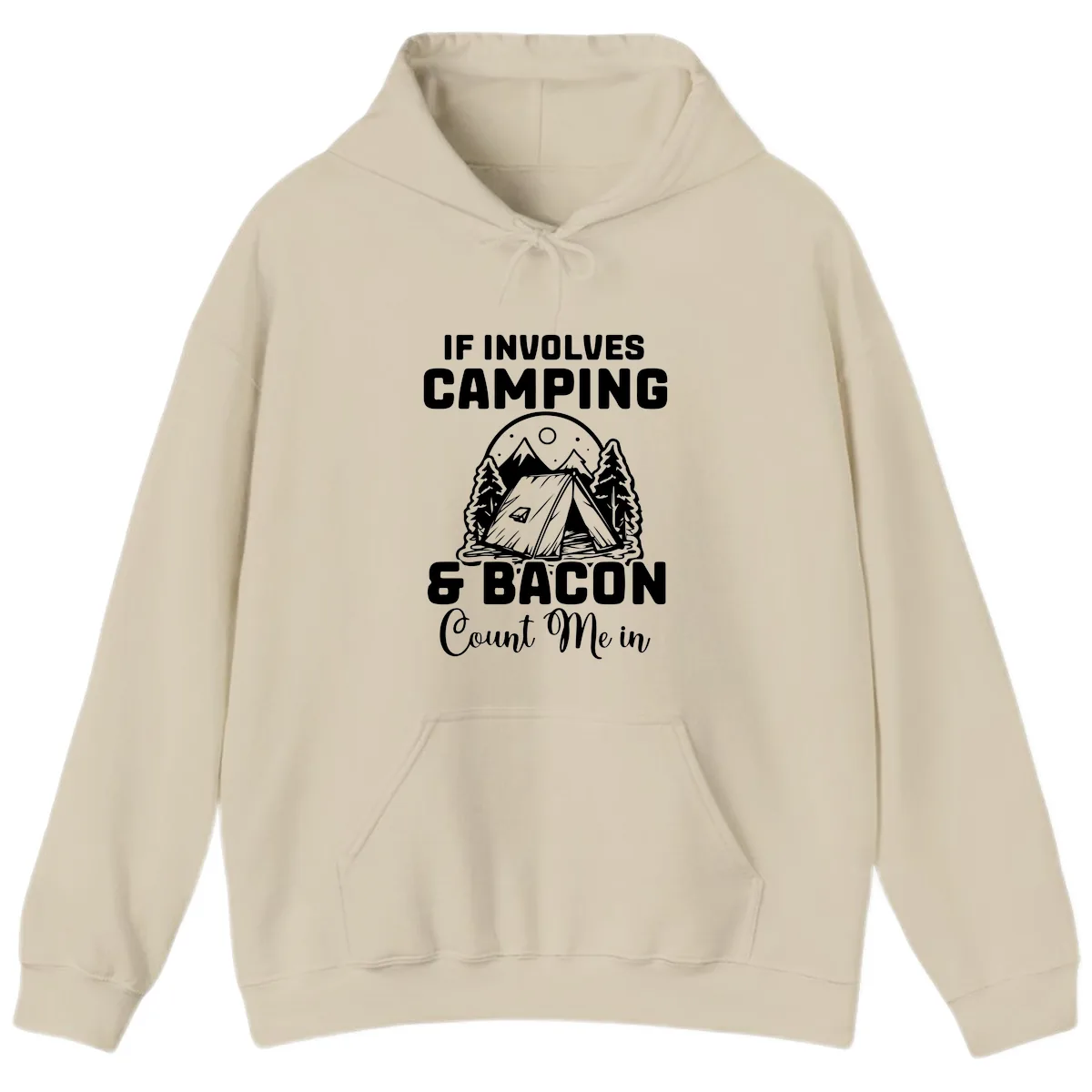 If It Involves Camping And Bacon Count Me In Hoodie in Sand