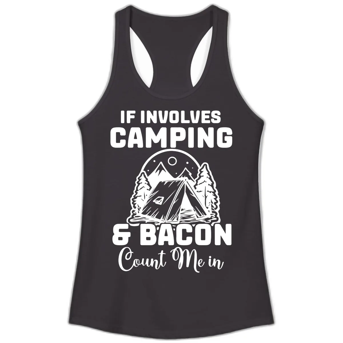 If It Involves Camping And Bacon Count Me In Ladies Tank in Black