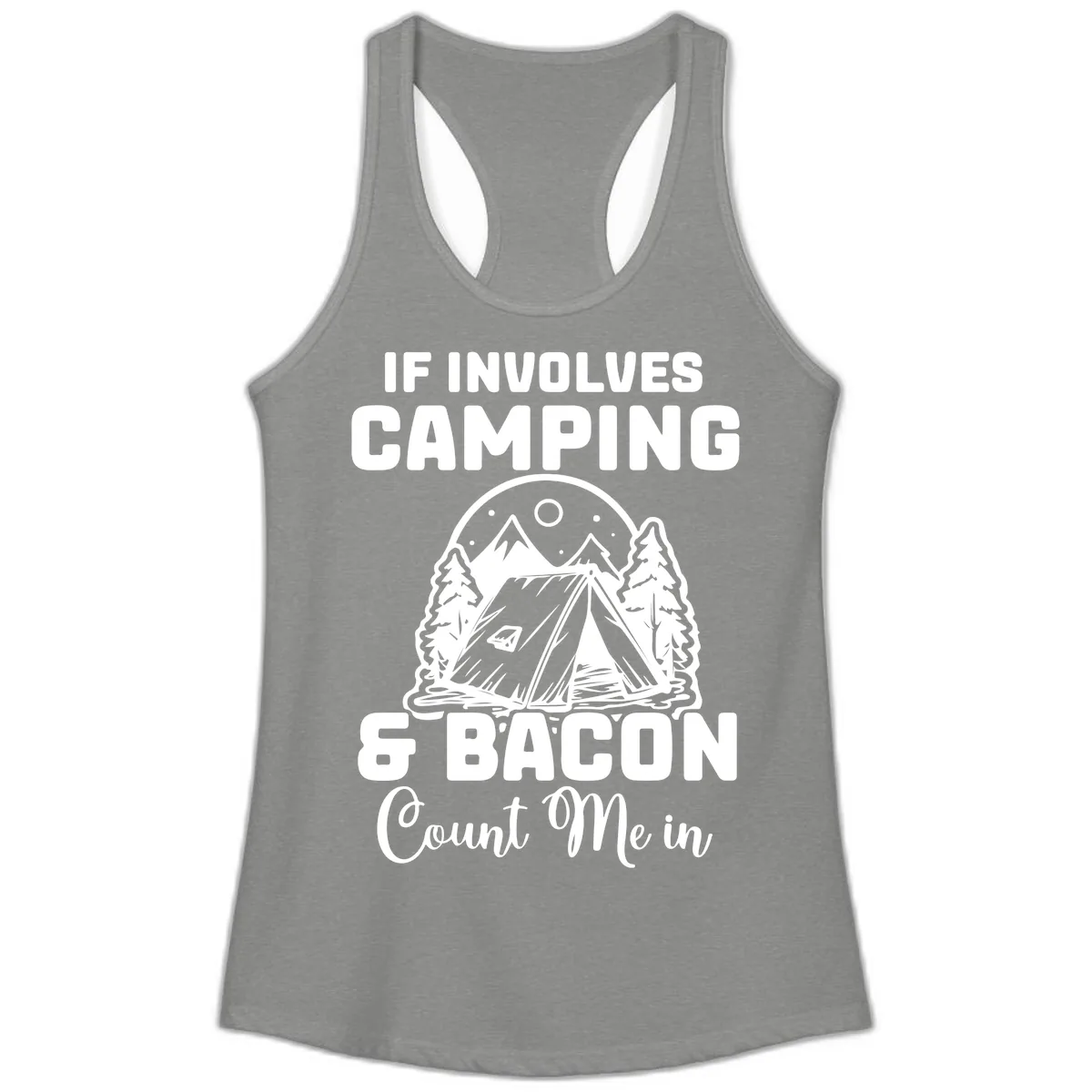 If It Involves Camping And Bacon Count Me In Ladies Tank in Heather Grey
