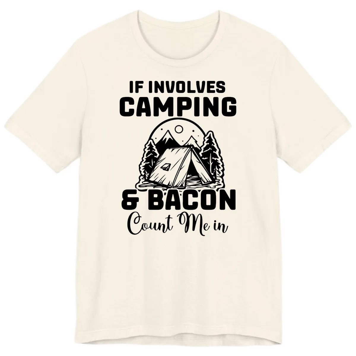 If It Involves Camping And Bacon Count Me In Premium T-Shirt in Natural