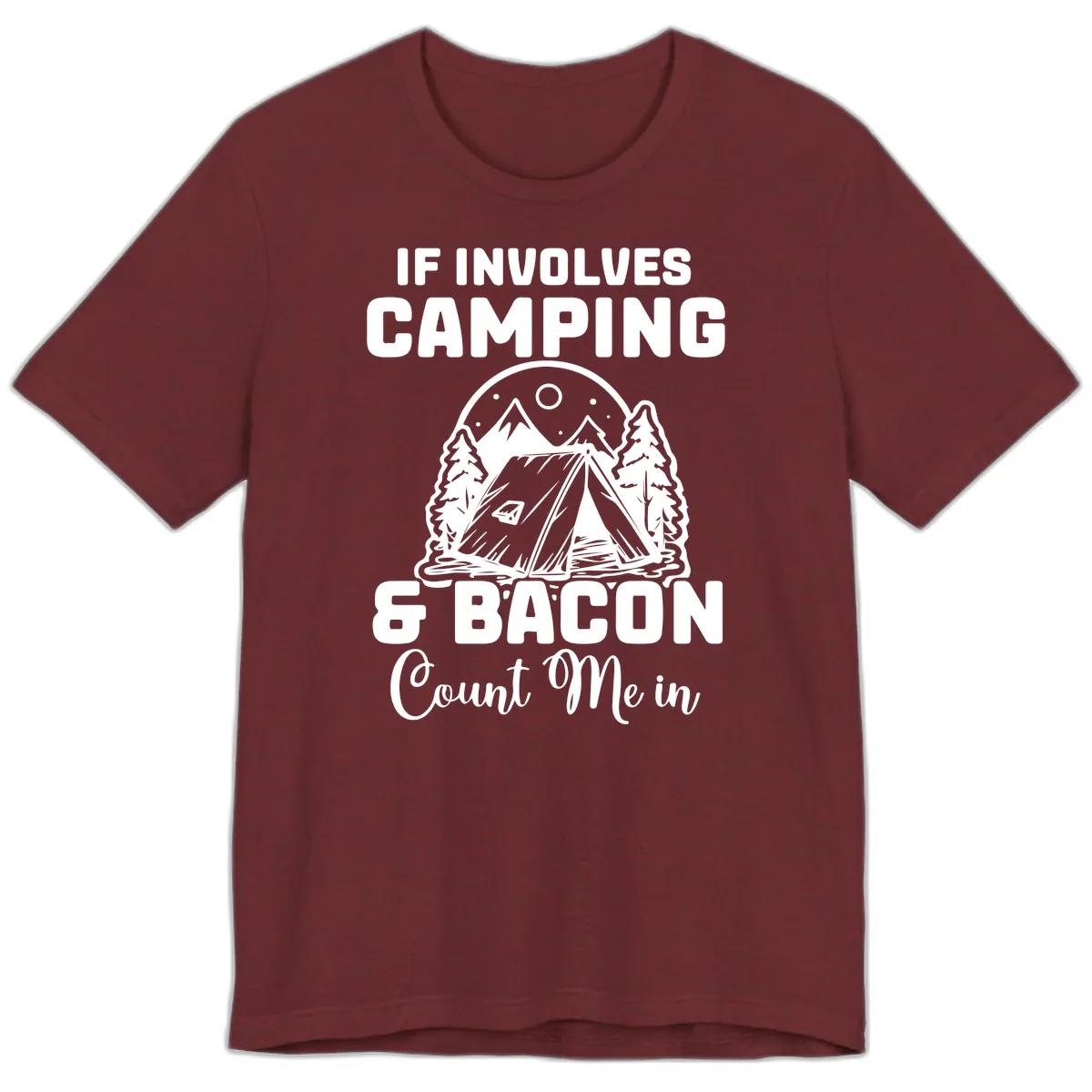 If It Involves Camping And Bacon Count Me In Premium T-Shirt in Heather Cardinal
