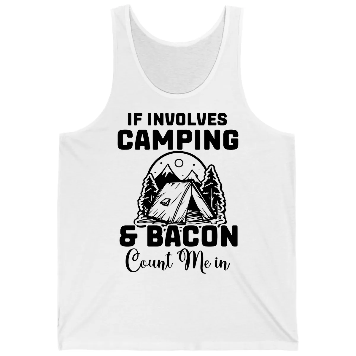 If It Involves Camping And Bacon Count Me In Tank in White