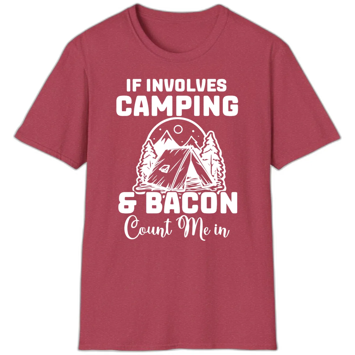 If It Involves Camping And Bacon Count Me In T-Shirt in Heather Cardinal