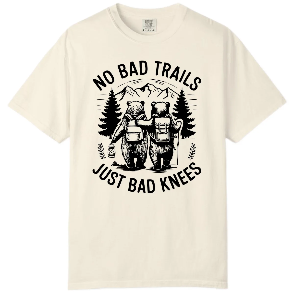No Bad Trails Just Bad Knees Comfort Color in Ivory