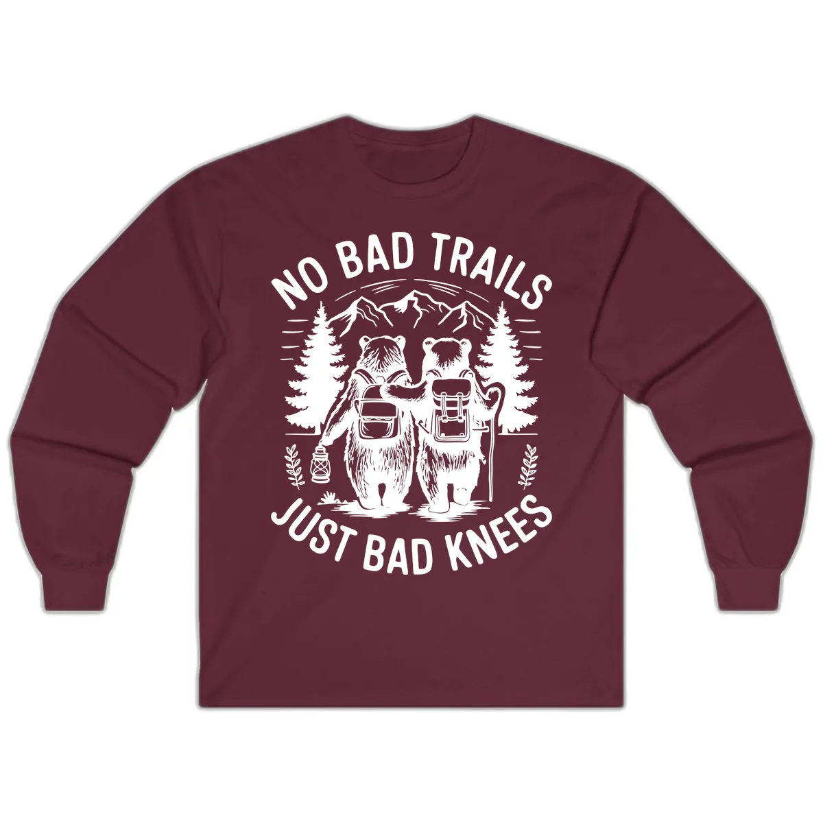 No Bad Trails Just Bad Knees Long Sleeve in Maroon