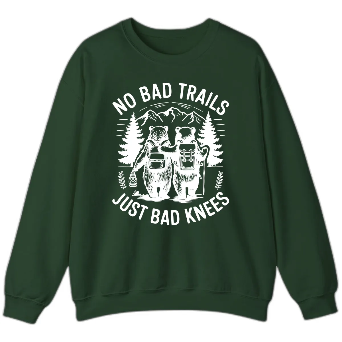 No Bad Trails Just Bad Knees Sweatshirt in Forest Green