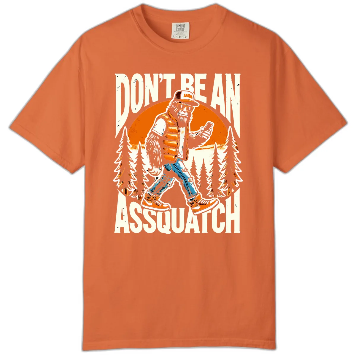 Don't Be An Assquatch Comfort Color in Burnt Orange