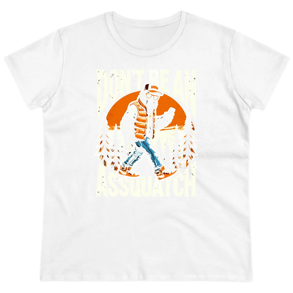 Don't Be An Assquatch Ladies Tee in White
