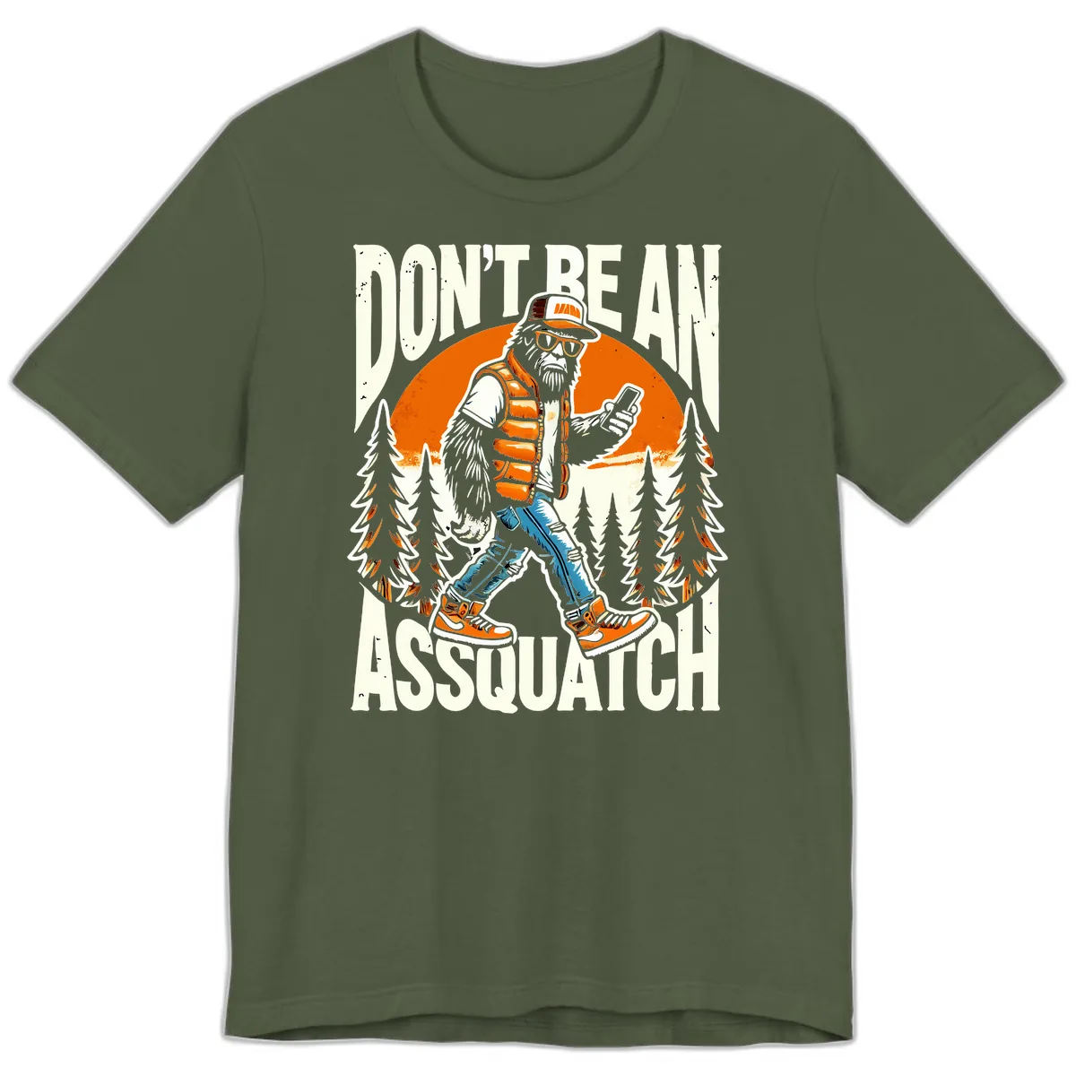 Don't Be An Assquatch Premium T-Shirt in Military Green