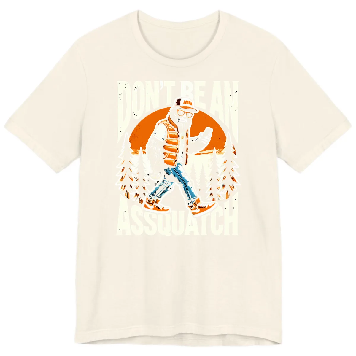 Don't Be An Assquatch Premium T-Shirt in Natural