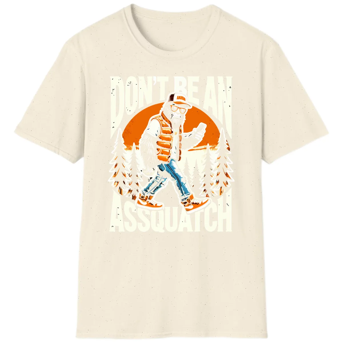 Don't Be An Assquatch T-Shirt in Natural