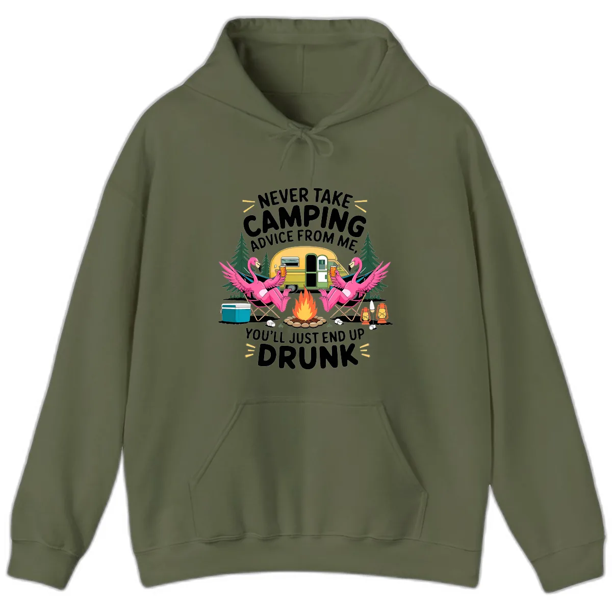 Never Take Camping Advice From Me Hoodie in Military Green