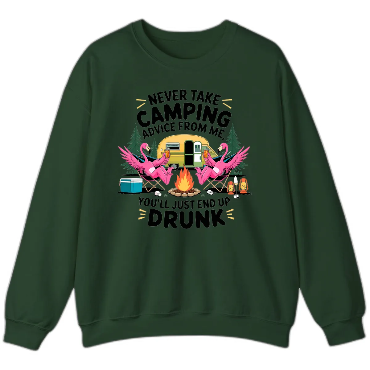 Never Take Camping Advice From Me Sweatshirt in Forest Green