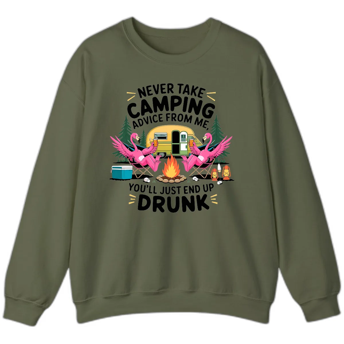 Never Take Camping Advice From Me Sweatshirt in Military Green