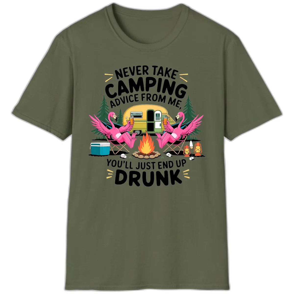 Never Take Camping Advice From Me T-Shirt in Military Green