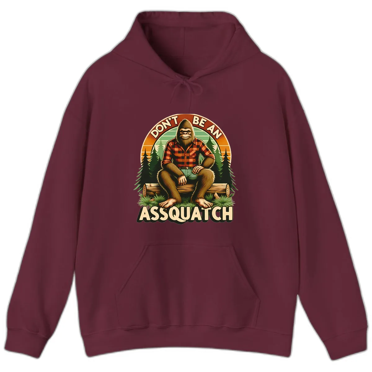 Don't Be An Assquatch Hoodie in Maroon
