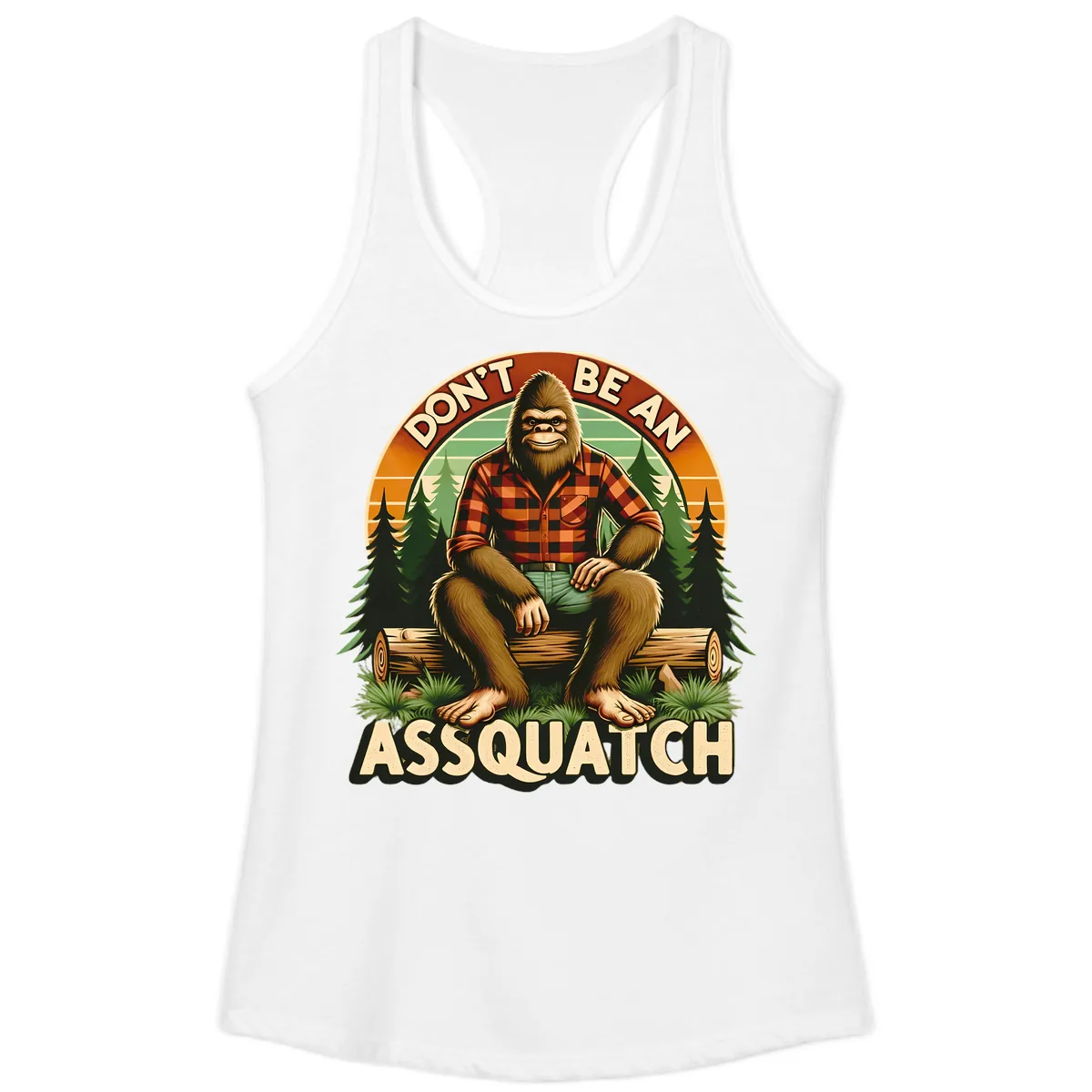 Don't Be An Assquatch Ladies Tank in White