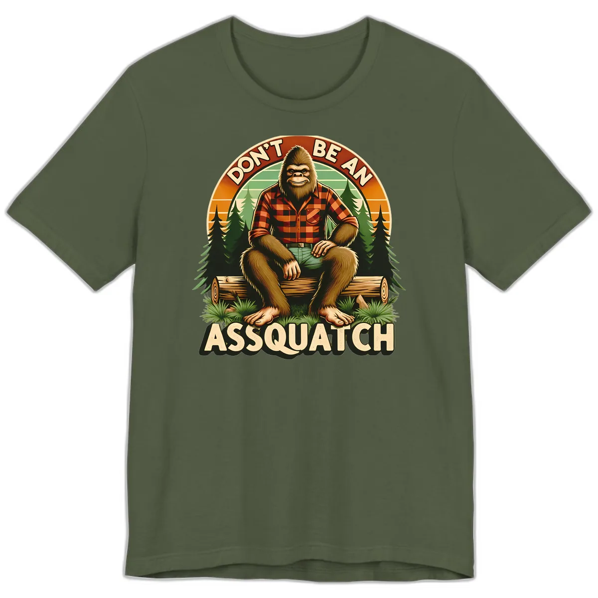 Don't Be An Assquatch Premium T-Shirt in Military Green