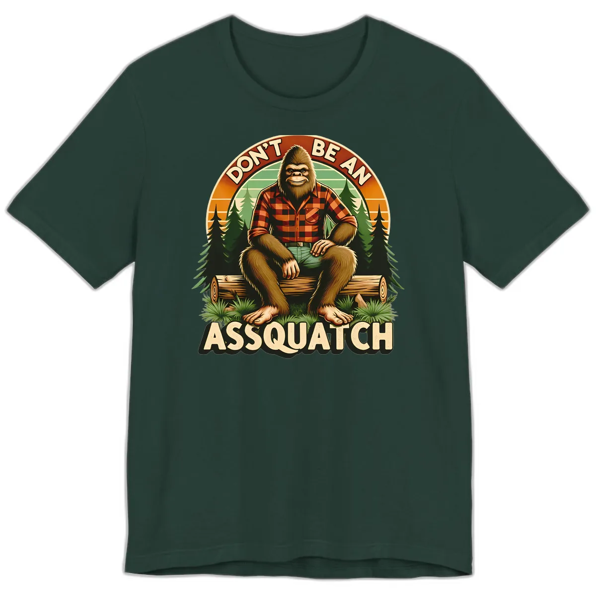Don't Be An Assquatch Premium T-Shirt in Forest