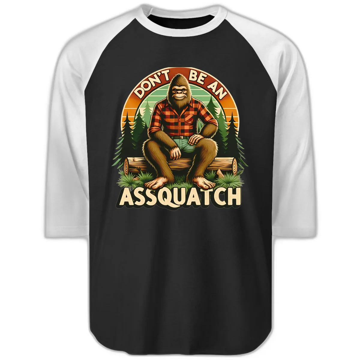 Don't Be An Assquatch Raglan 3/4 in Black White