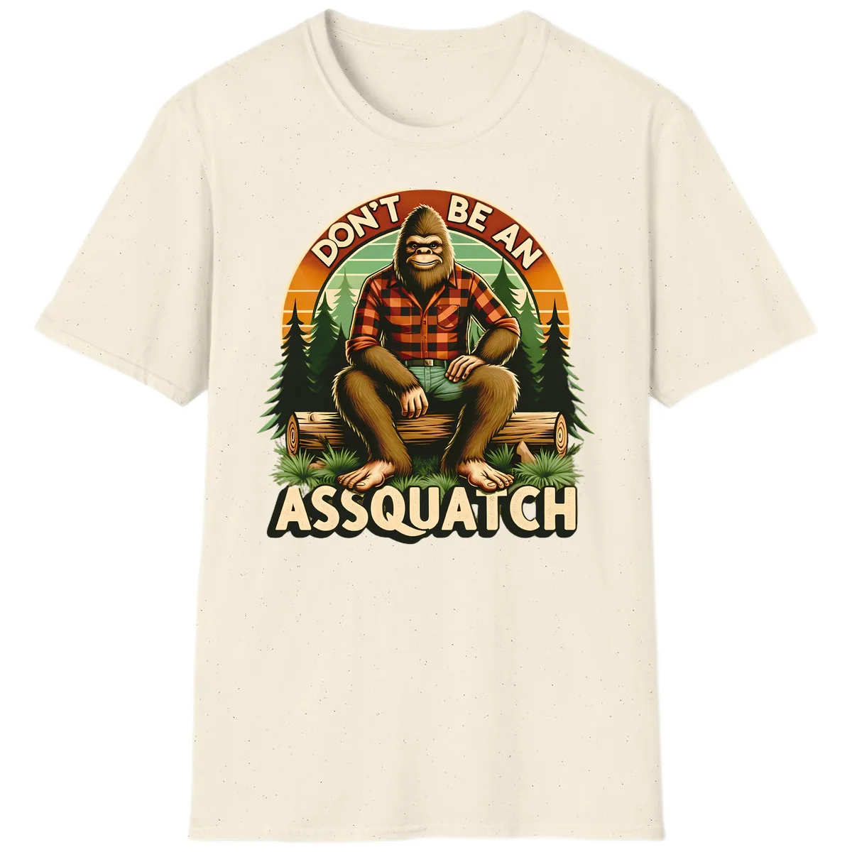 Don't Be An Assquatch T-Shirt in Natural