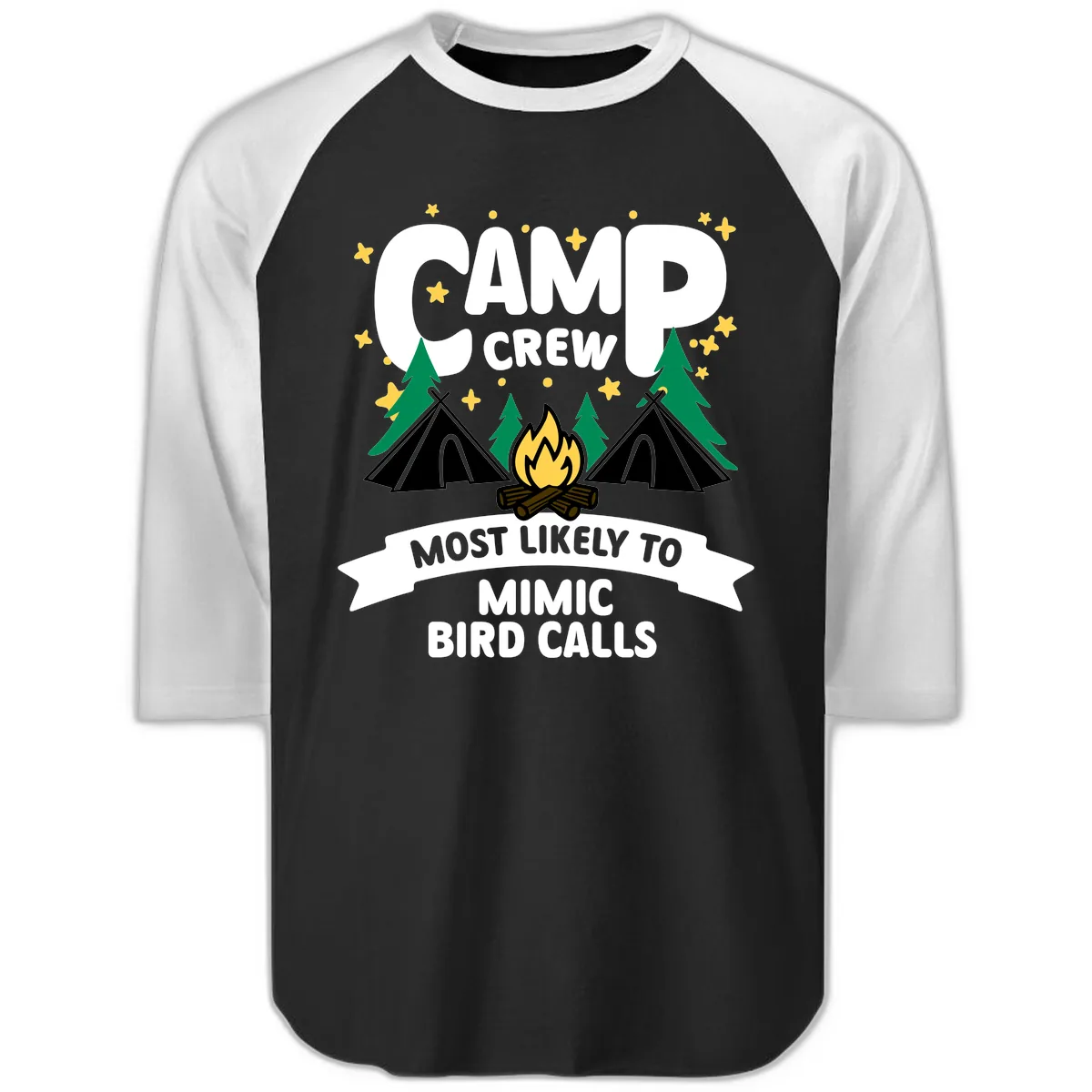 Camp Crew Most Likely To Mimic Bird Calls Raglan 3/4 in Black White