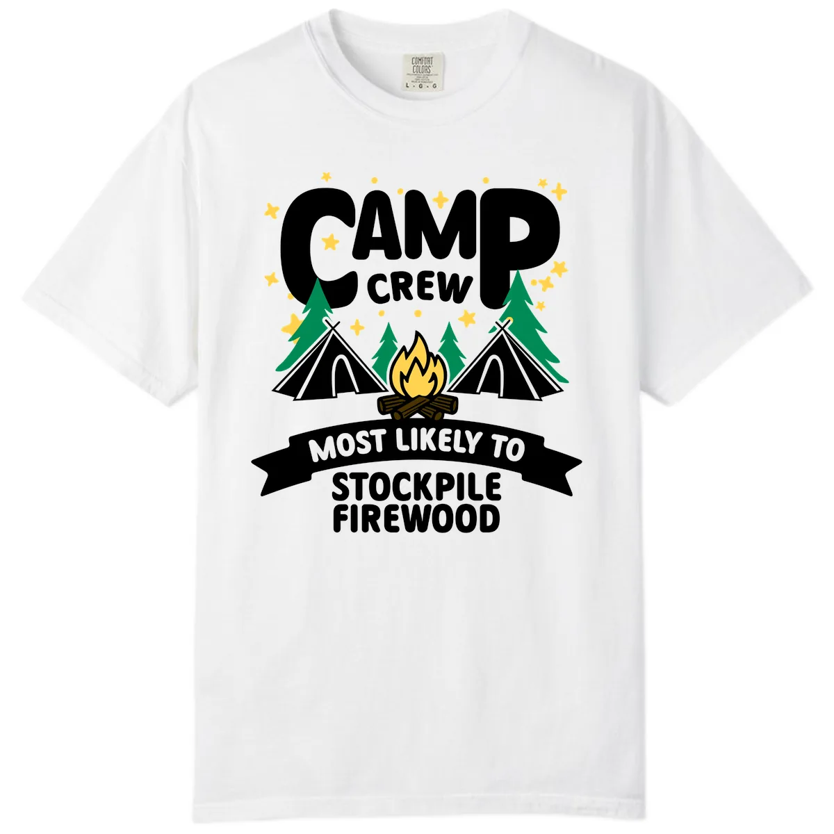 Camp Crew Most Likely To Stockpile Firewood Comfort Color in White
