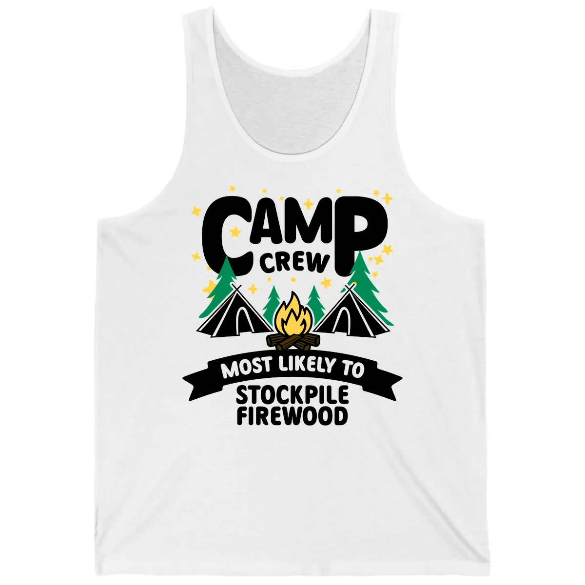 Camp Crew Most Likely To Stockpile Firewood Tank in White
