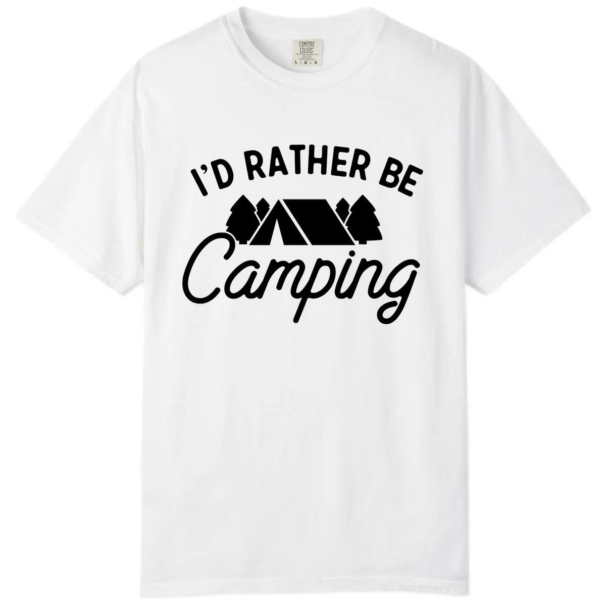 I'd Rather Be Camping Comfort Color in White