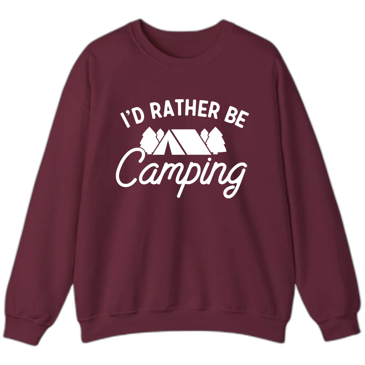I'd Rather Be Camping Sweatshirt in Maroon