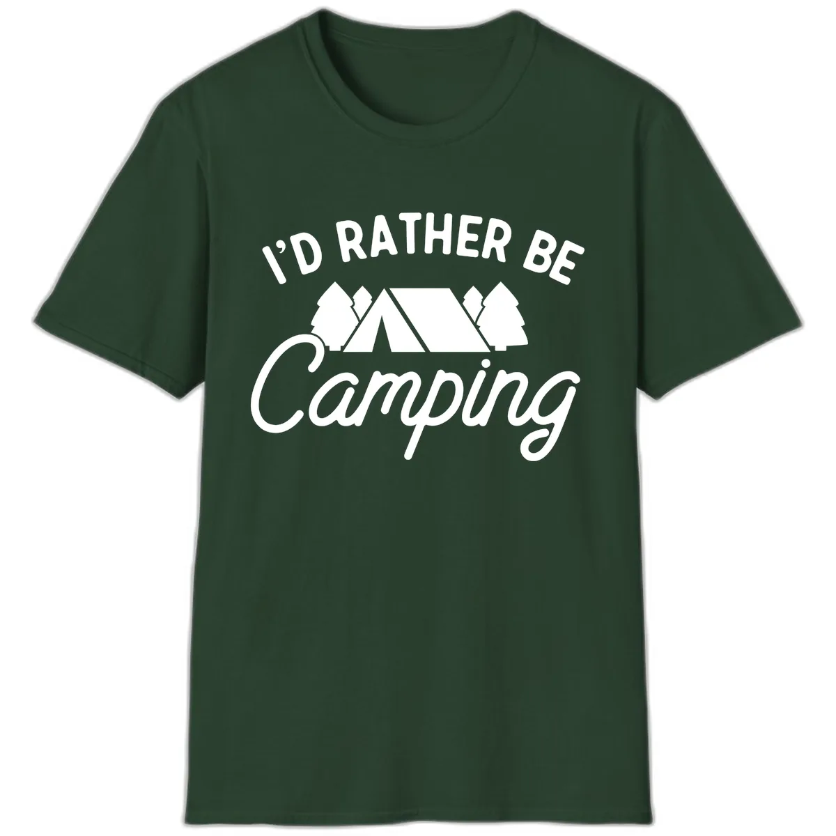 I'd Rather Be Camping T-Shirt in Forest Green