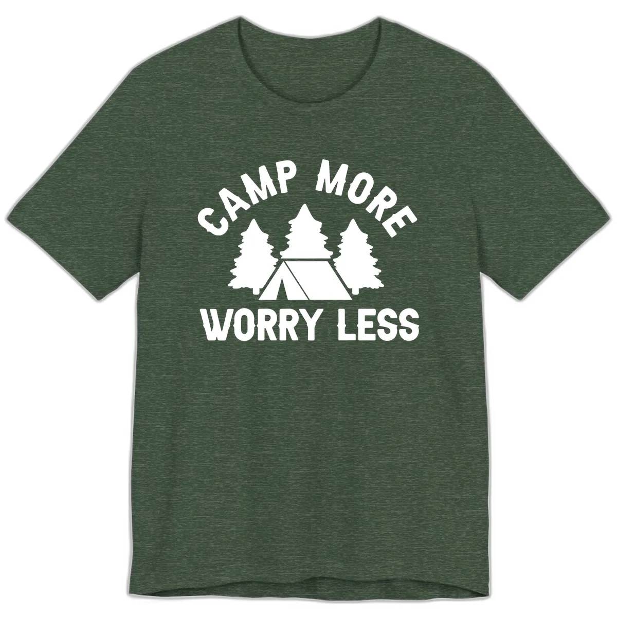 Camp More Worry Less Premium T-Shirt in Heather Forest