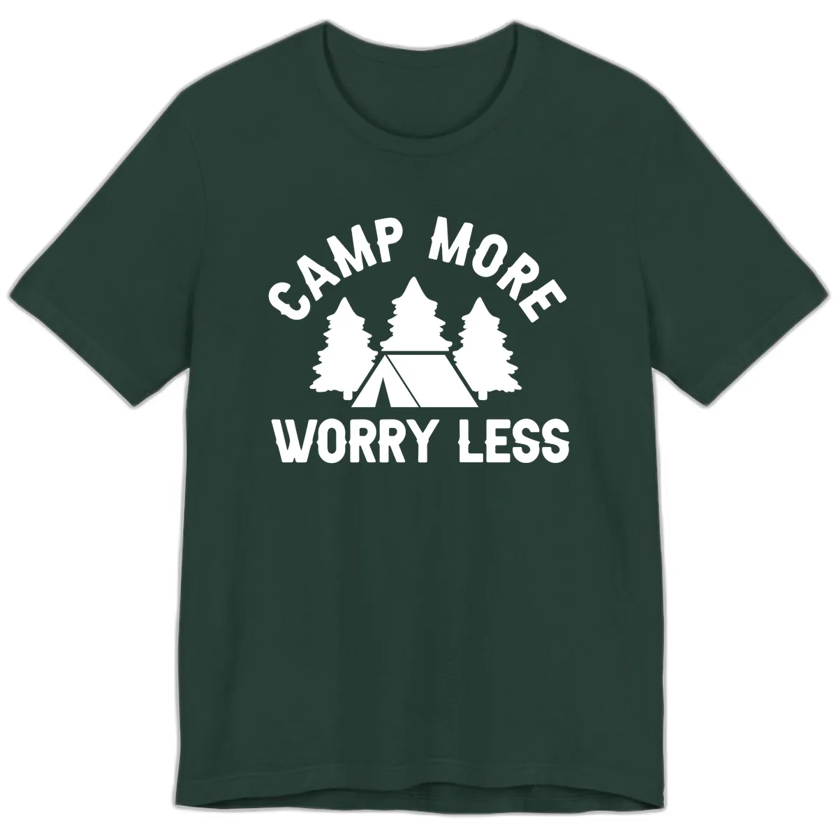 Camp More Worry Less Premium T-Shirt in Forest