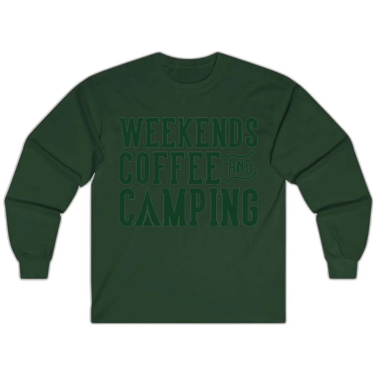 Weekends Coffee And Camping Long Sleeve in Forest Green