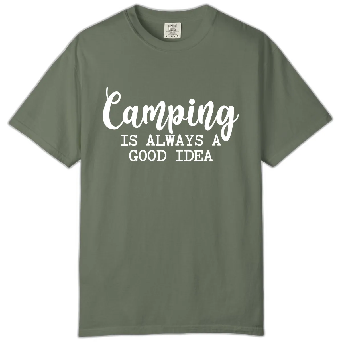 Camping Is Always A Good Idea Comfort Color in Moss