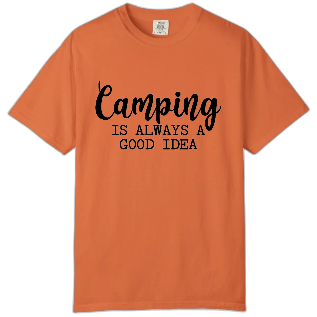 Camping Is Always A Good Idea Comfort Color in Burnt Orange