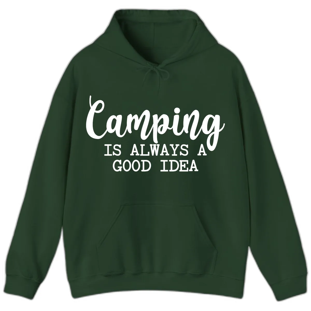Camping Is Always A Good Idea Hoodie in Forest Green