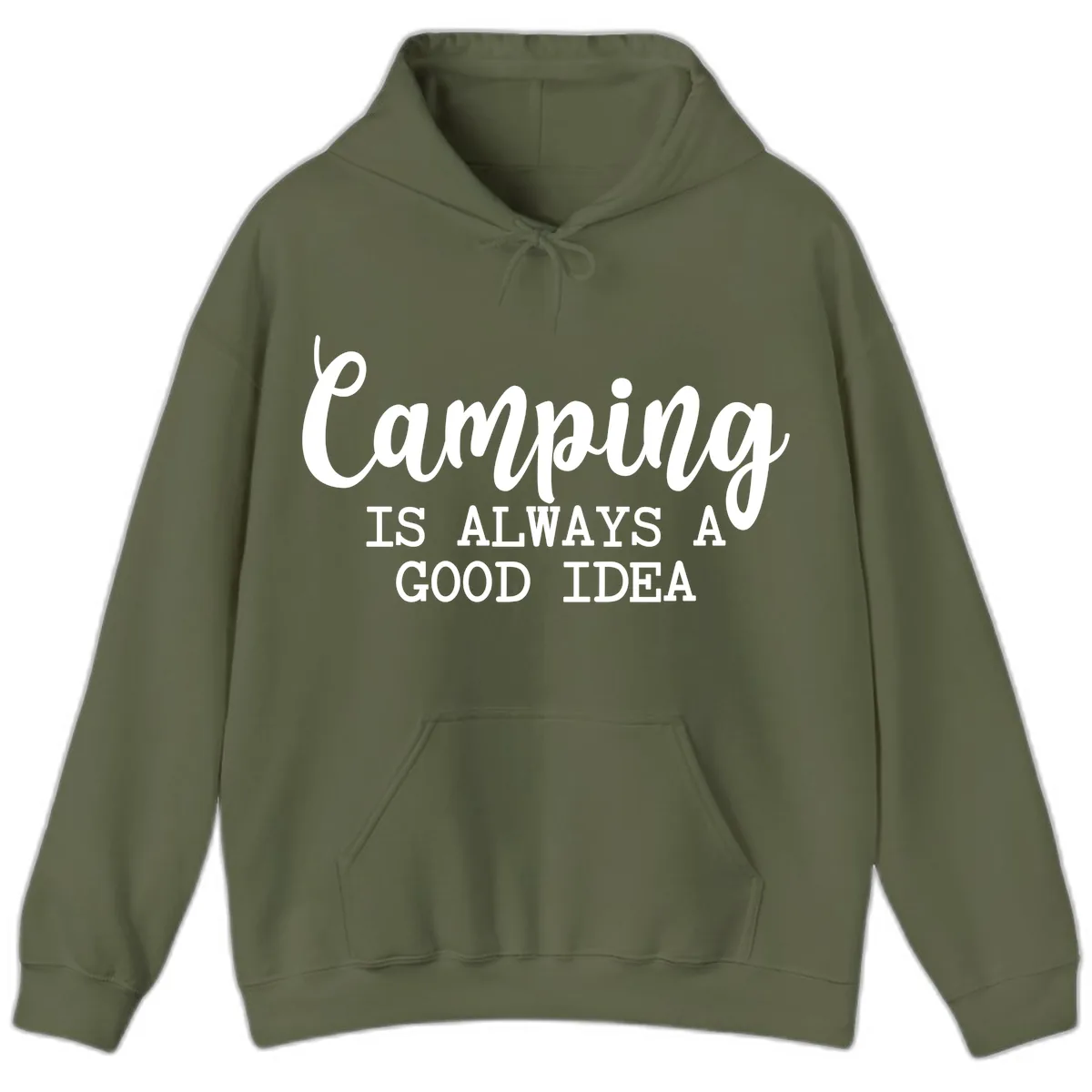 Camping Is Always A Good Idea Hoodie in Military Green