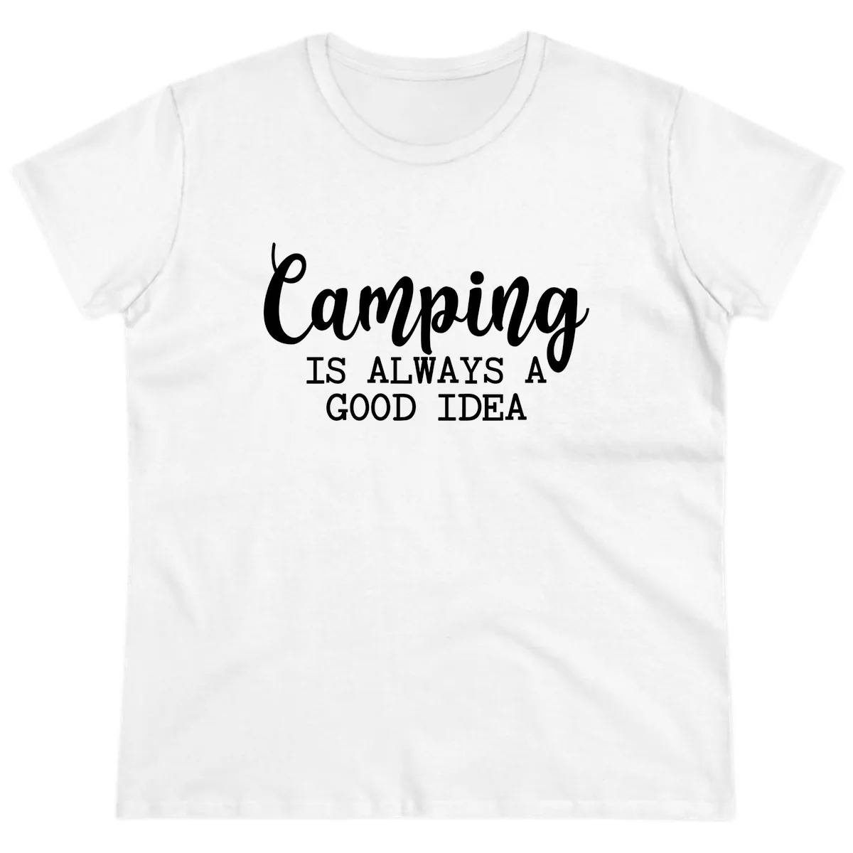 Camping Is Always A Good Idea Ladies Tee in White