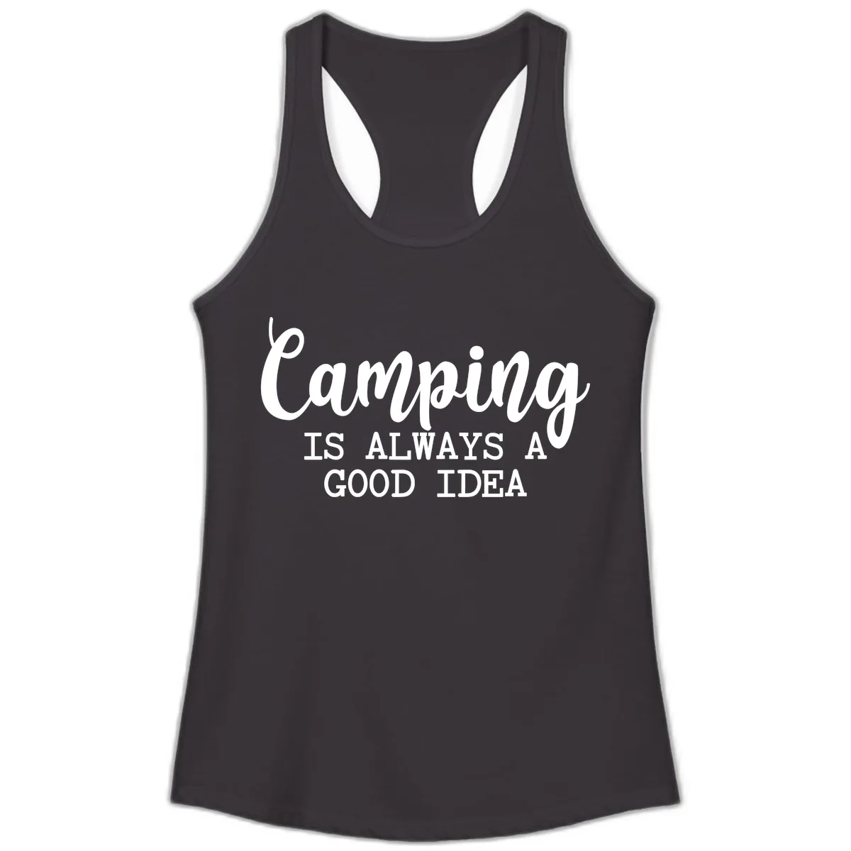 Camping Is Always A Good Idea Ladies Tank in Black