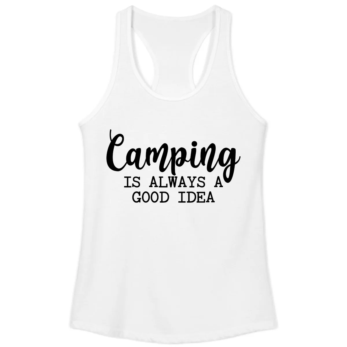 Camping Is Always A Good Idea Ladies Tank in White