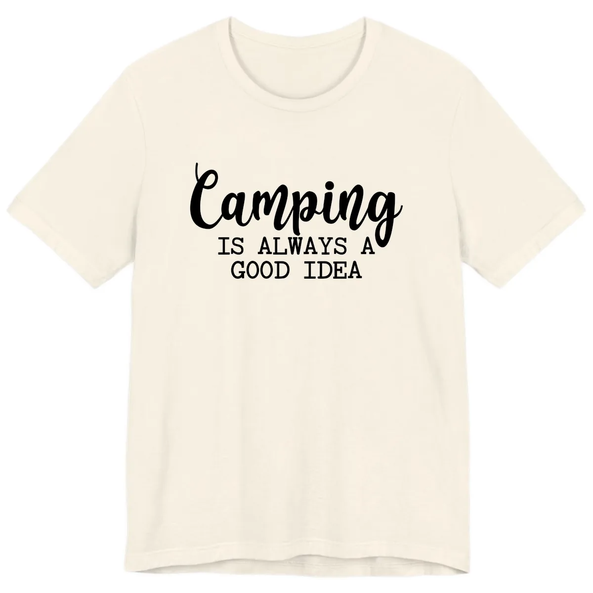 Camping Is Always A Good Idea Premium T-Shirt in Natural