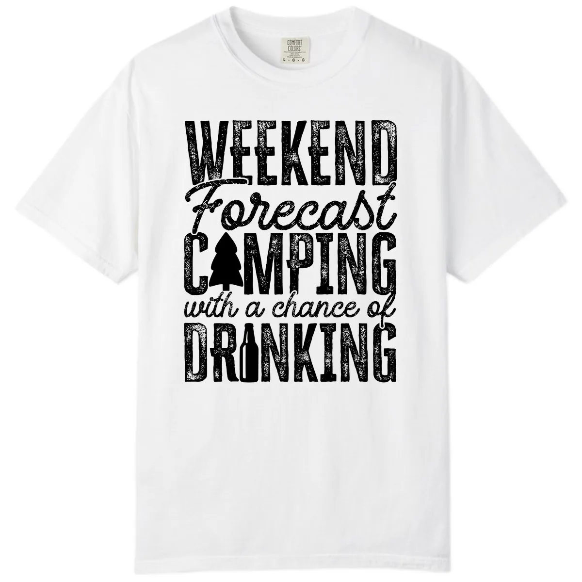 Weekend Camping With a Chance of Drinking Comfort Color in White