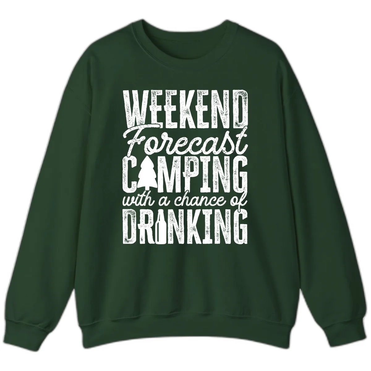 Weekend Camping With a Chance of Drinking Sweatshirt in Forest Green