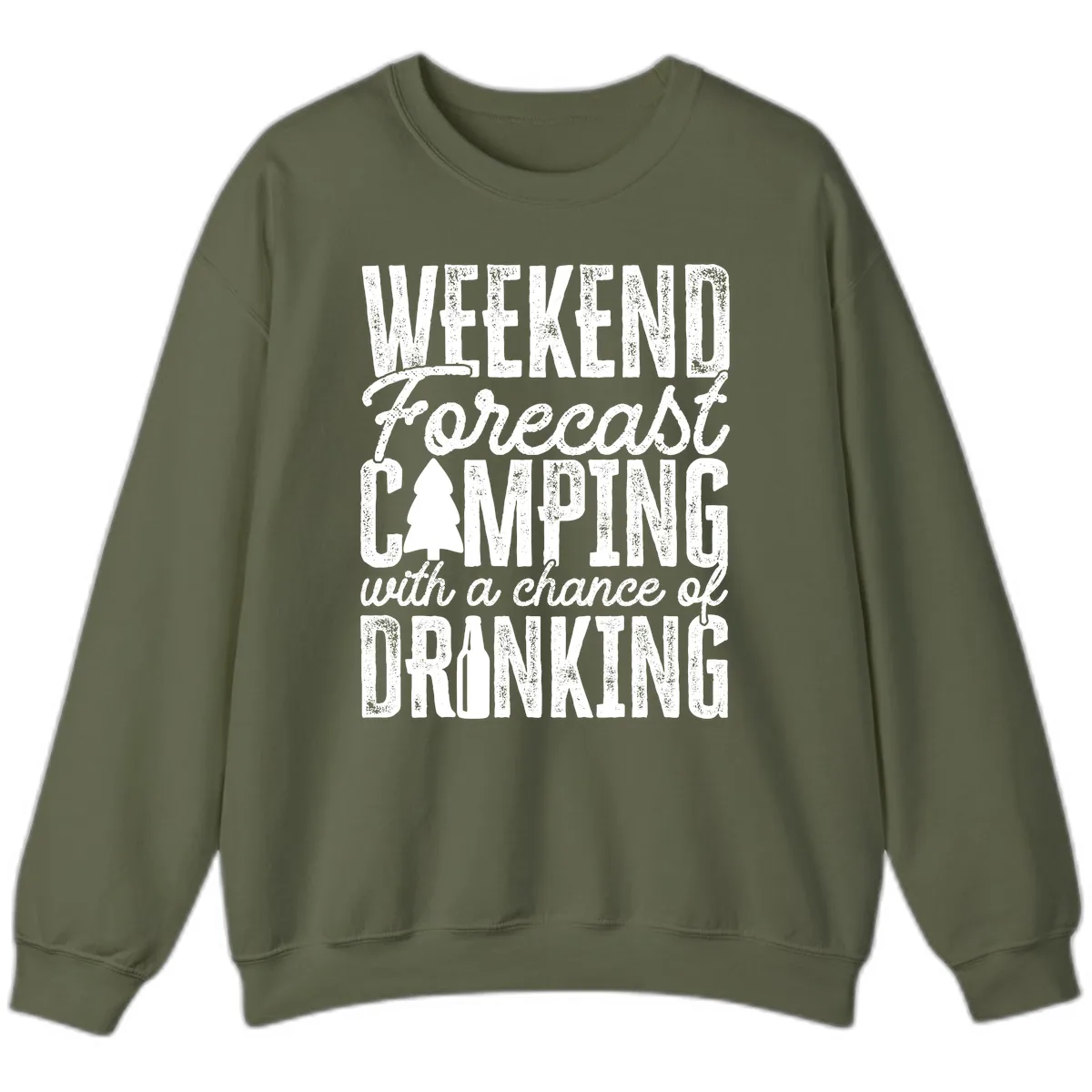 Weekend Camping With a Chance of Drinking Sweatshirt in Military Green