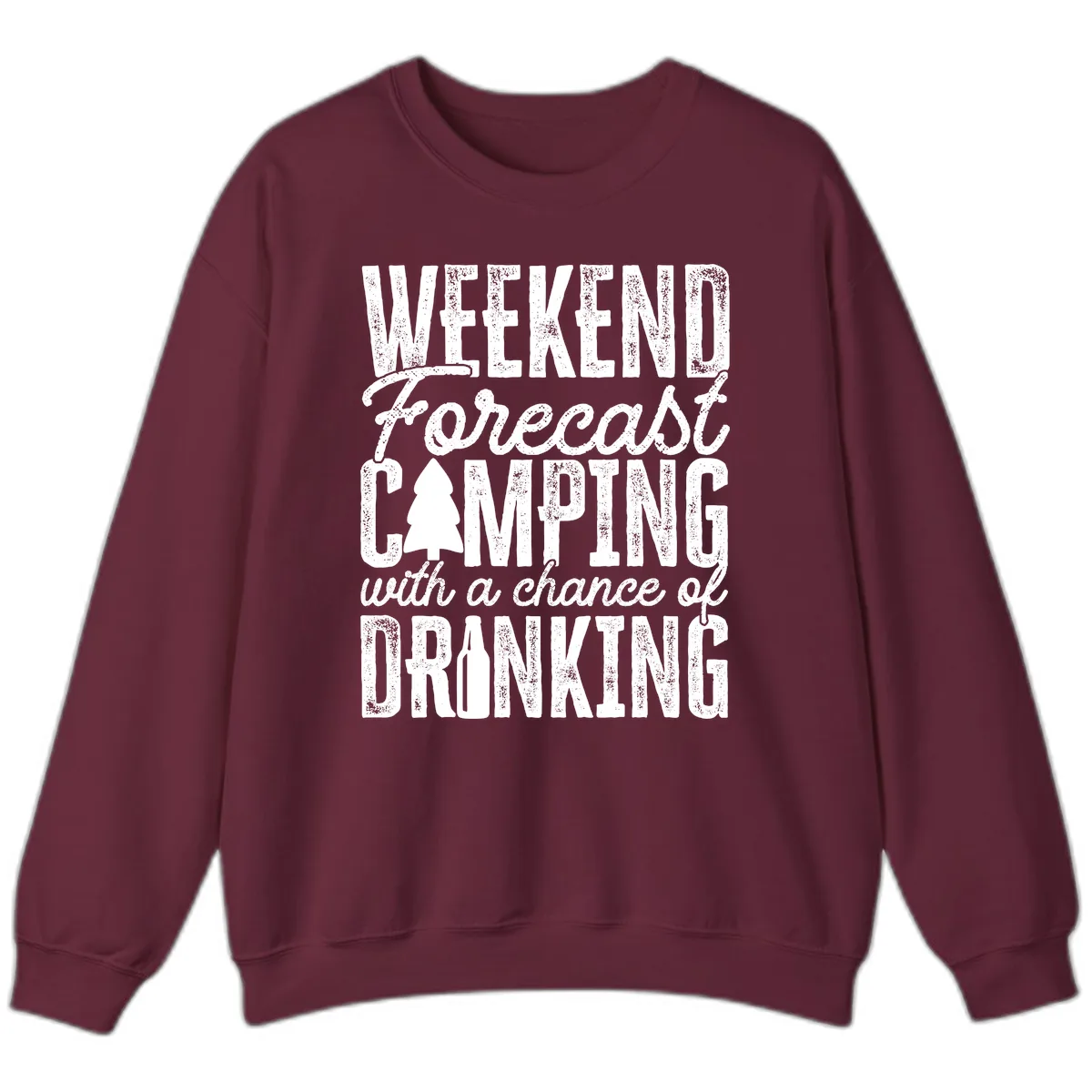 Weekend Camping With a Chance of Drinking Sweatshirt in Maroon