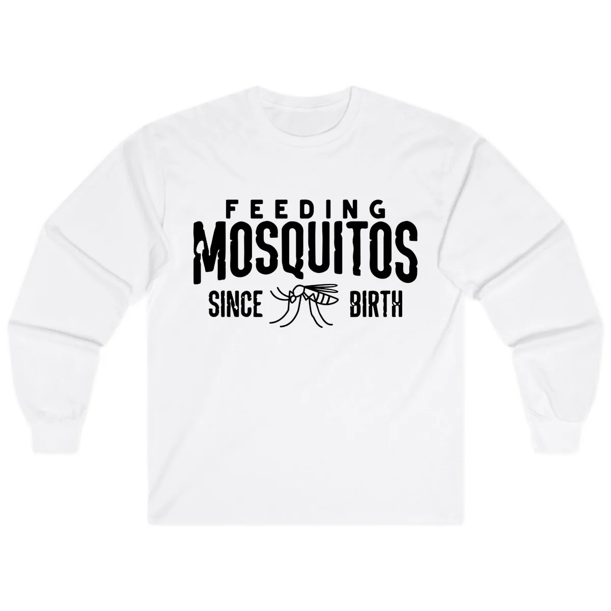 Feeding Mosquitos Since Birth Long Sleeve in White